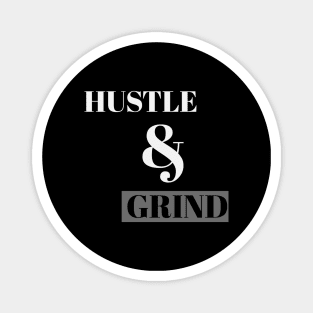 Hustle and grind Magnet